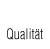 Qualität